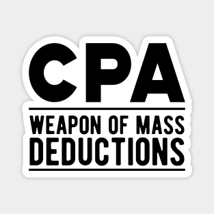 Accountant - CPA Weapons of mass deductions Magnet