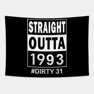 Straight Outta 1993 Dirty 31 31 Years Old Birthday Tapestry