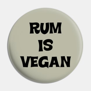 Rum is Vegan #1 - Gift for Vegans Pin