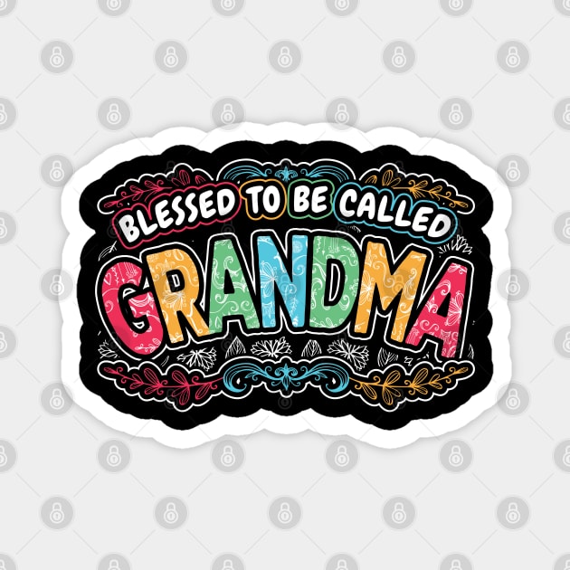 Blessed to be Called Grandma Mom Gifts Magnet by aneisha
