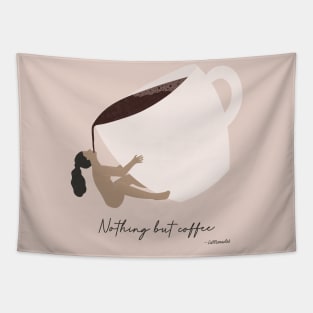 Nothing but coffee Tapestry