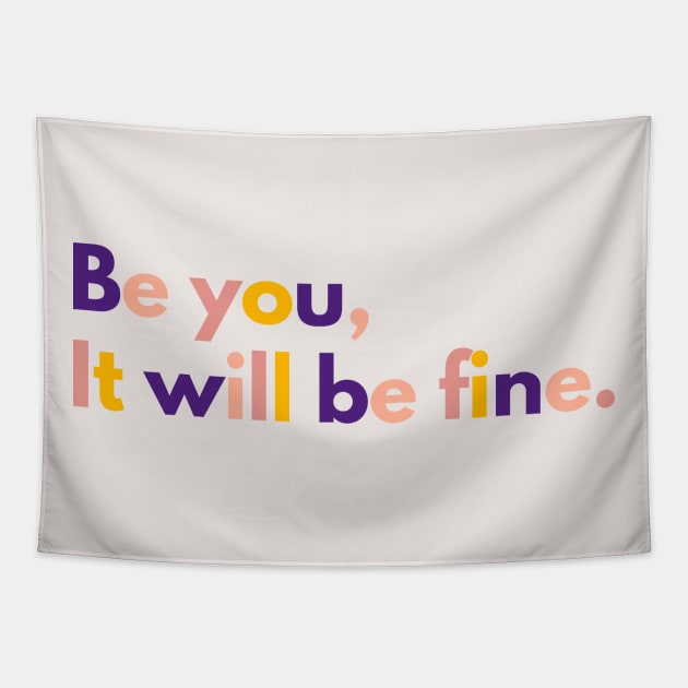 Be You, It will be fine Tapestry by Aanmah Shop