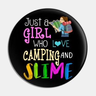 Just A Girl Who Loves Camping And Slime Pin