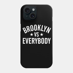 Brooklyn Vs. Everybody Phone Case