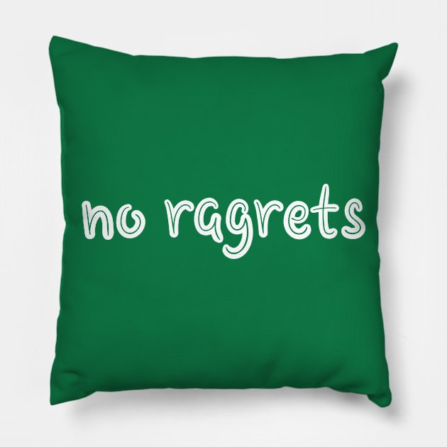 No Ragrets Pillow by GrayDaiser