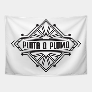 Plata o Plomo. Tapestry