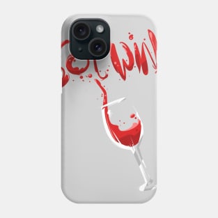 Got Wine, Funny Red Wine Drinking Phone Case