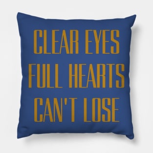 clear eyes full hearts cant lose Pillow