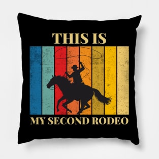 THIS IS MY SECOND RODEO Pillow
