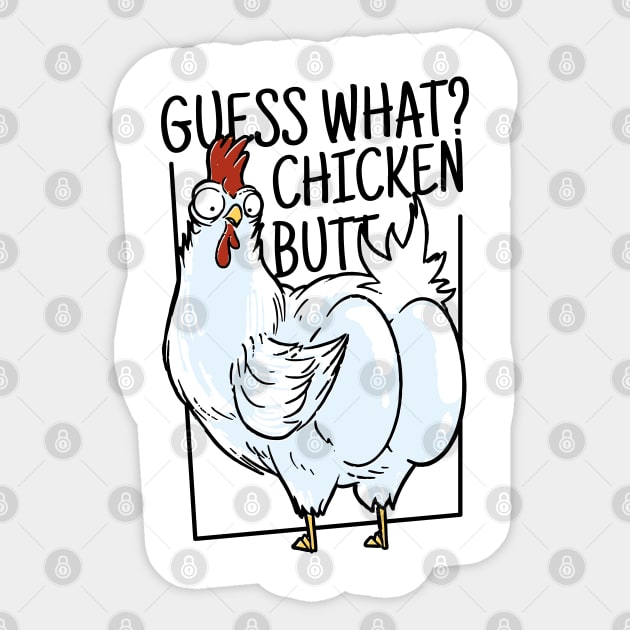 Guess what? Chicken butt a chicken showing it's butt cheeks funny  sarcastic chicken art - Chicken Butt - Magnet