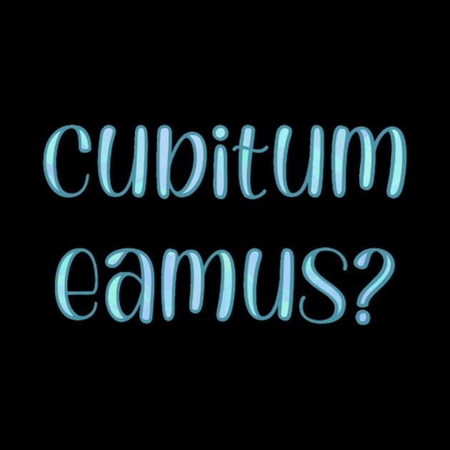 Cubitum Eamus by MasterMug