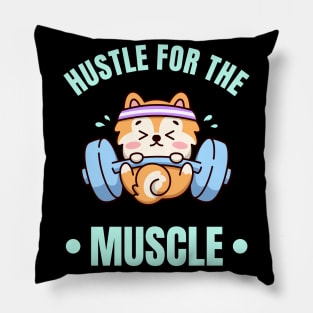 Hustle For The Muscle Cute Puppy Funny Workout Pillow