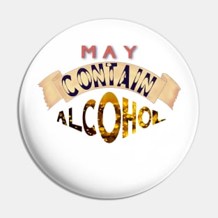 May contain alcohol Pin