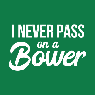 I Never Pass On A Bower Euchre T-Shirt