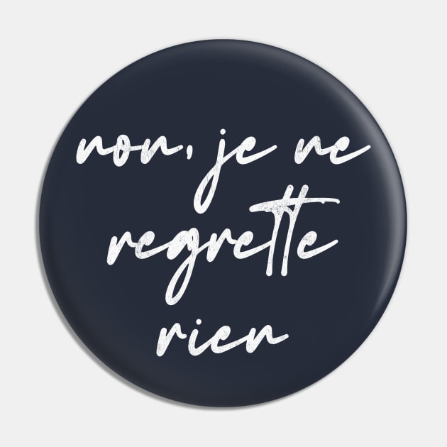 Non Je Ne Regrette Rien Pin by DankFutura