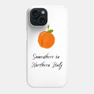 Peach, Call me by your name, Somewhere in Northern Italy Phone Case