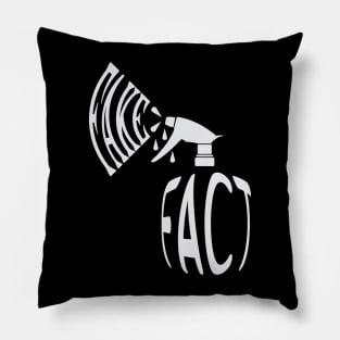 Spray Fact Or Fake - 02 Pillow