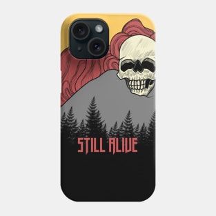 STILL ALIVE Phone Case