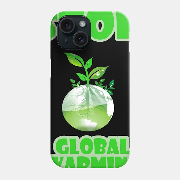 stop global warming Phone Case by carismashop