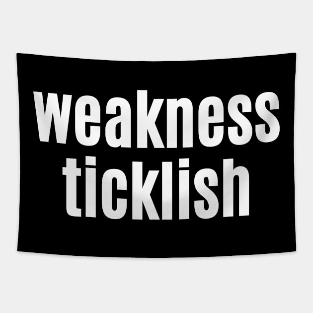 Weakness, Ticklish Tapestry by Q&C Mercantile