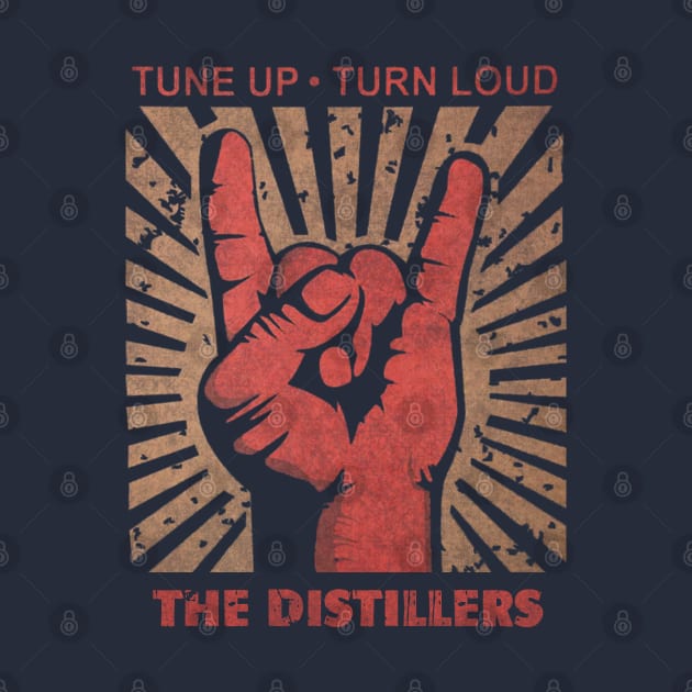 Tune up . Turn loud The Distillers by MenGemeyMashkan