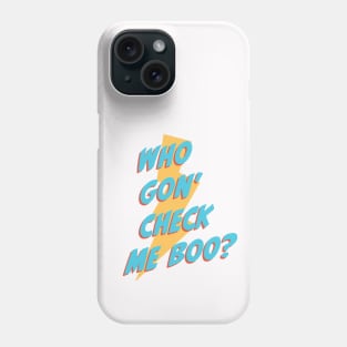 Fasbytes Reality Who Goin Check Me Boo ? Phone Case