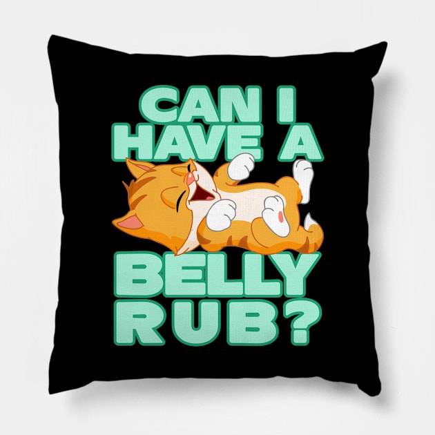 Funny Cat Lover's. Can i have a belly rub? Cute kitten Pillow by cecatto1994