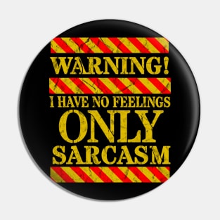 Funny Humor I Have No Feelings Only Sarcasm Sarcastic Emotions Pin