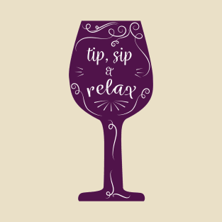 Tip Sip and Relax Red Wine Glass T-Shirt