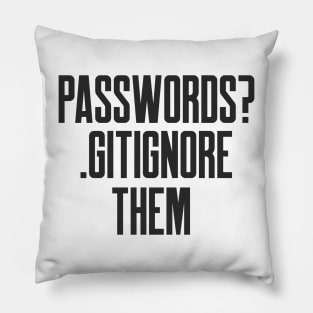 Secure Coding Passwords Gitignore them Funny Tip Pillow