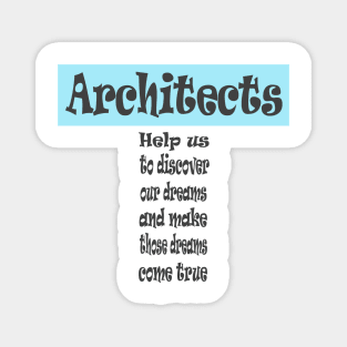 Architects Make our Dreams come True Magnet