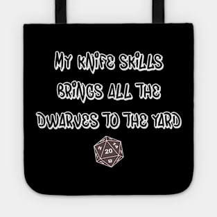 DND My Knife Skills Brings All The Dwarves To The Yard Tote