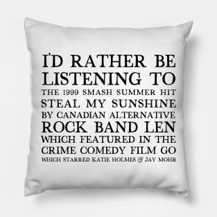 I'd Rather Be Listening To Steal My Sunshine by Len Pillow