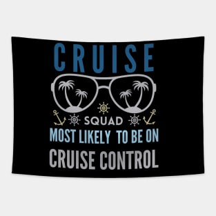 Most Likely Cruise Family Vacation Cruise squad2024 Summer T-Shirt Tapestry