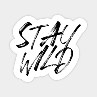 Stay Wild Magnet