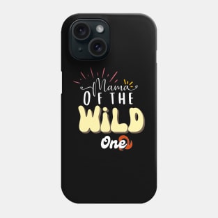 mom of the wild one - motherhood Phone Case