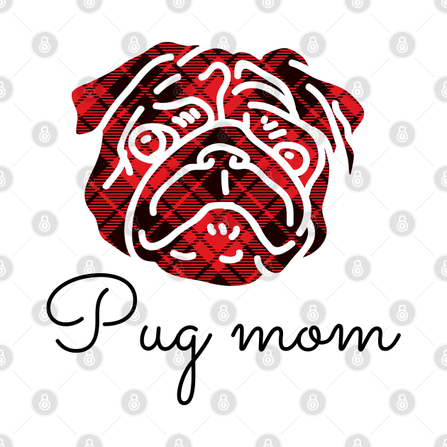 Pug Mom Red Plaid by Mplanet