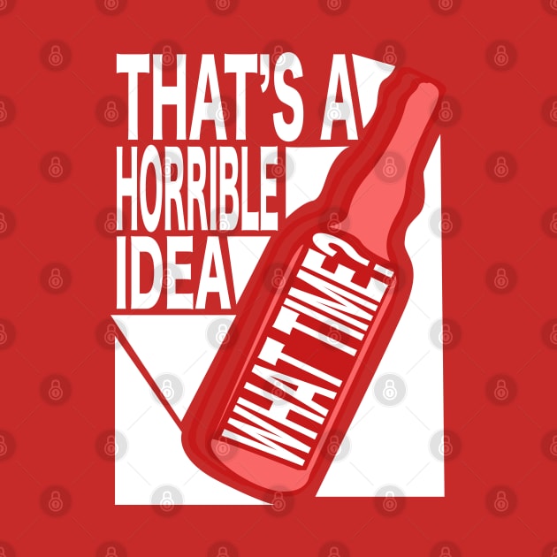 That's A Horrible Idea - What TIME?  Typographic Vector by WaltTheAdobeGuy