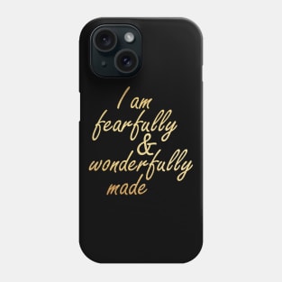 I am fearfully and wonderfully made Phone Case