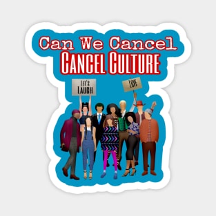 Can We Cancel The Cancel Culture Magnet