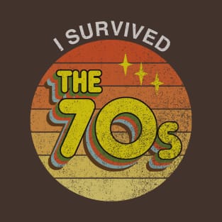 I Survived the 70s (faded) T-Shirt