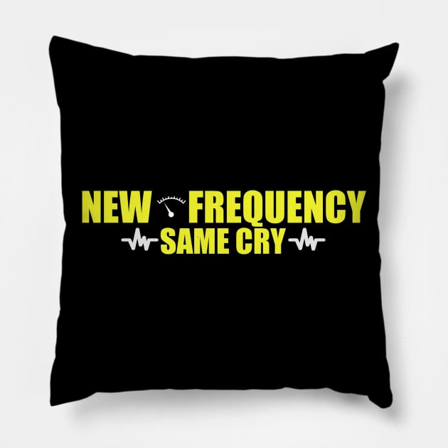 new frequency, same cry Pillow by WonderTwinC