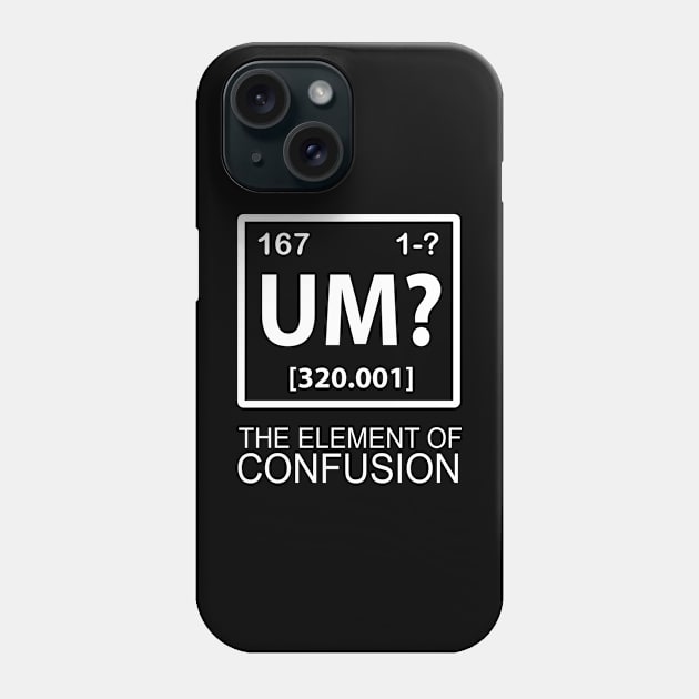 The Element of Confusion Phone Case by ThyShirtProject - Affiliate