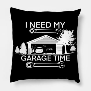 I need my garage time Pillow