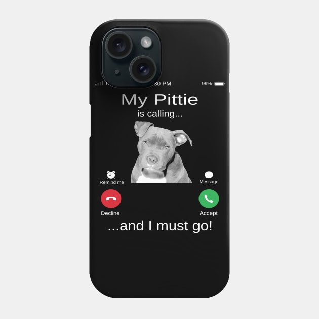 My Pitbull is calling and i must go funny Pittie lovers Phone Case by TopTees