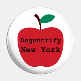 Degentrify New York! Pin