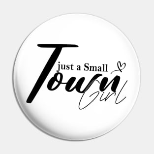 Just a small town girl Pin