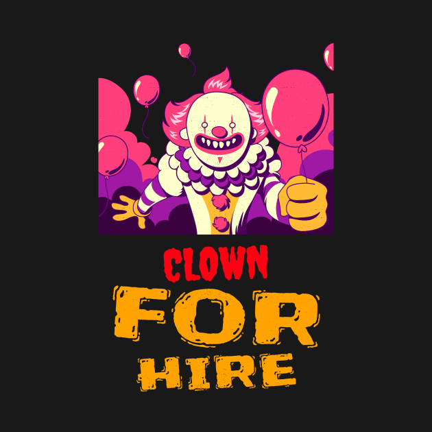 Clown for Hire by MangoJonesLife