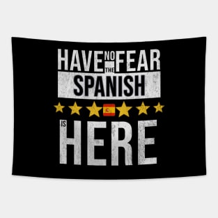 Have No Fear The Spanish Is Here - Gift for Spanish From Spain Tapestry