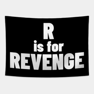 R Is For Revenge. Funny Sarcastic NSFW Rude Inappropriate Saying Tapestry